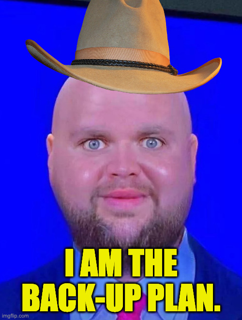 This is why imgflip needs an MIV button. | I AM THE
BACK-UP PLAN. | image tagged in memes,jd,back-up plan,miv | made w/ Imgflip meme maker