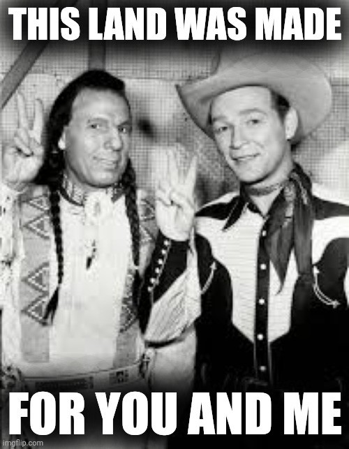 THIS LAND WAS MADE FOR YOU AND ME | made w/ Imgflip meme maker
