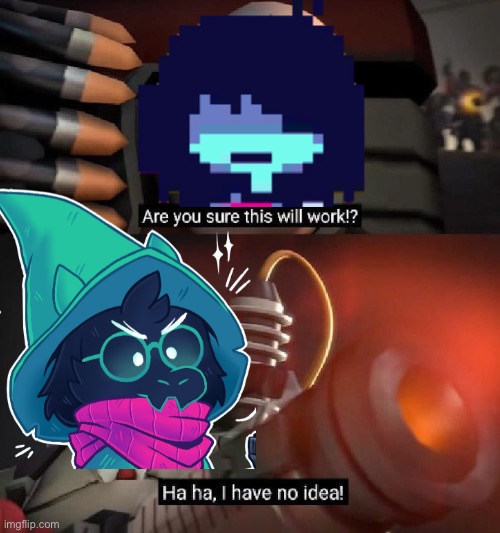Are you sure this will work!? Ha ha,I have no idea | image tagged in are you sure this will work ha ha i have no idea | made w/ Imgflip meme maker