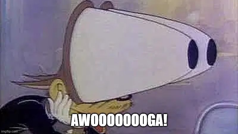 Awooga | AWOOOOOOOGA! | image tagged in awooga | made w/ Imgflip meme maker