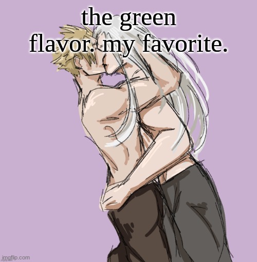 Cloud X Sephiroth (Thank you Disco) | the green flavor. my favorite. | image tagged in cloud x sephiroth thank you disco | made w/ Imgflip meme maker