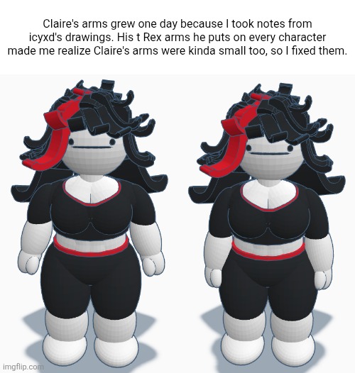 Claire's arms grew one day because I took notes from icyxd's drawings. His t Rex arms he puts on every character made me realize Claire's arms were kinda small too, so I fixed them. | made w/ Imgflip meme maker
