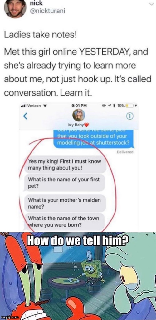 She wants to know him for his… | image tagged in how do we tell him,gold digger,money,hacker,online dating,profile picture | made w/ Imgflip meme maker