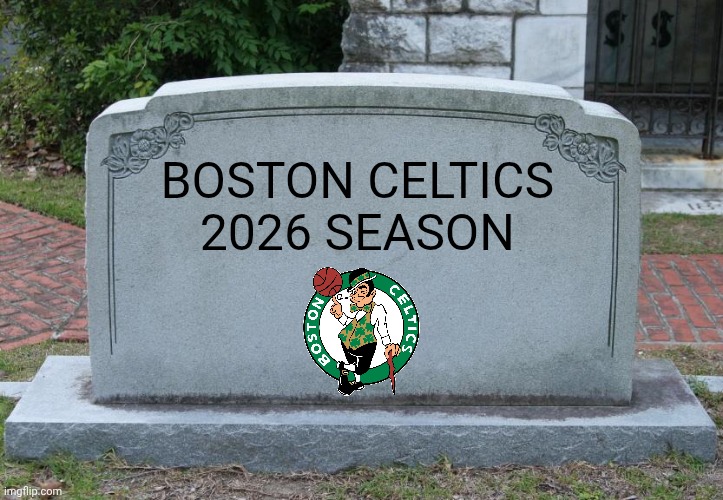 2022-2225 | BOSTON CELTICS 
2026 SEASON | image tagged in gravestone,boston,celtics,trade | made w/ Imgflip meme maker