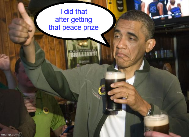 Not Bad | I did that after getting that peace prize | image tagged in not bad | made w/ Imgflip meme maker