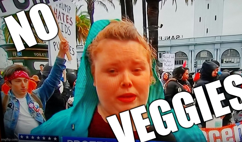 Fat Trump protestors | NO VEGGIES | image tagged in fat trump protestors | made w/ Imgflip meme maker