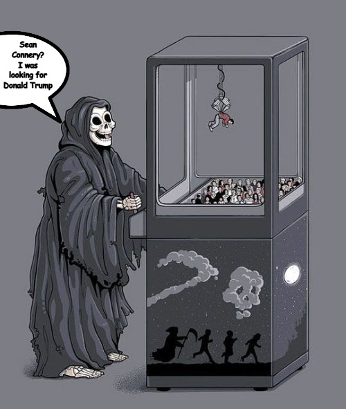 Grim Reaper Claw Machine | Sean Connery? I was looking for Donald Trump | image tagged in grim reaper claw machine,slavic lives matter | made w/ Imgflip meme maker