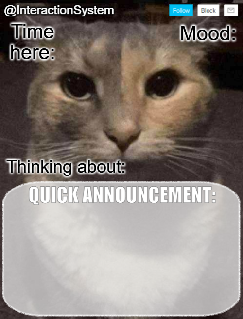 High Quality InteractionSystem's Quick Announcement Template Blank Meme Template