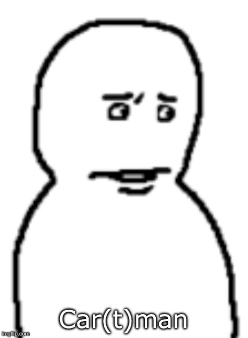 Bro… | Car(t)man | image tagged in bro,cartman,car,man | made w/ Imgflip meme maker
