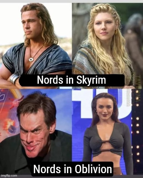 Nords in Skyrim; Nords in Oblivion | made w/ Imgflip meme maker