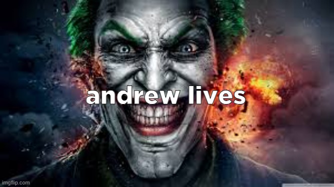 Jonkler | andrew lives | image tagged in jonkler | made w/ Imgflip meme maker