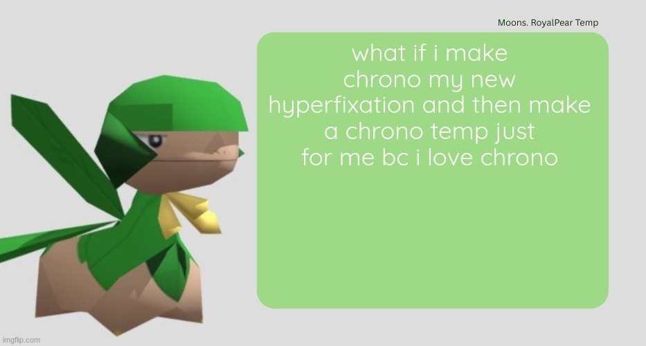 /glaze | what if i make chrono my new hyperfixation and then make a chrono temp just for me bc i love chrono | image tagged in moons royalpear temp | made w/ Imgflip meme maker