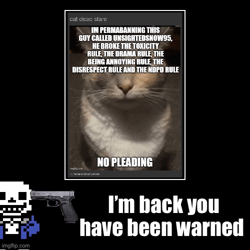 I have 12 alts | I’m back you have been warned | | image tagged in funny,demotivationals | made w/ Imgflip demotivational maker
