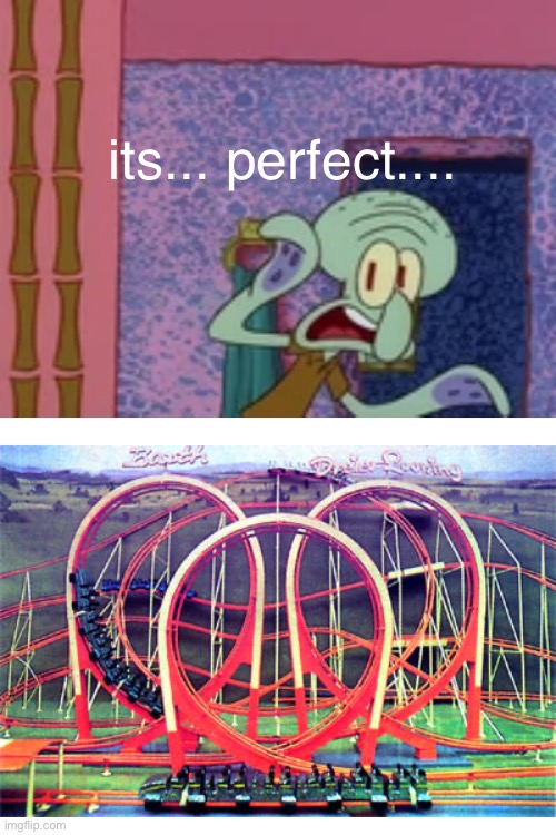 its.... perfect..... mindbending....... all  triple looping. dreier looping..... | its... perfect.... | image tagged in squidward finds x in his bathtub,dreier looping,mindbender | made w/ Imgflip meme maker