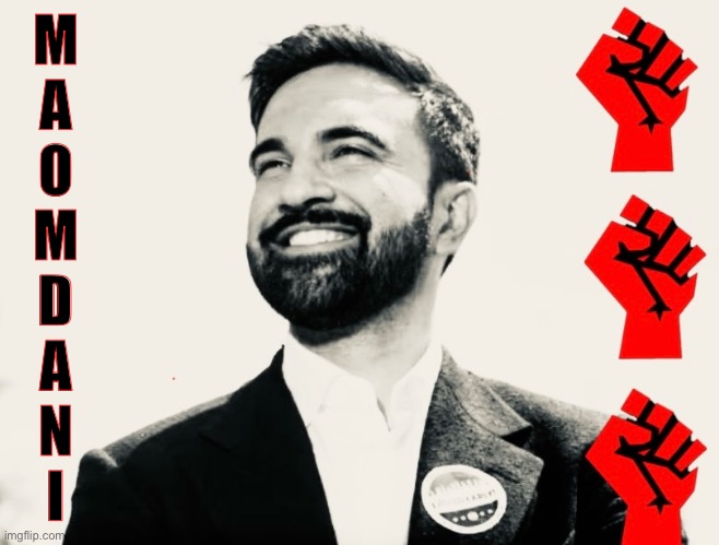 Mamdani- Maomdani | M
A
O
M
D
A
N
I | image tagged in zohran,mamdani,nyc,cuomo,socislism | made w/ Imgflip meme maker