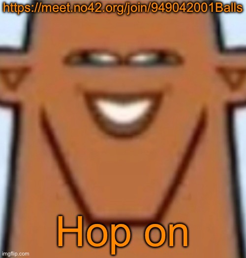 Sped Justin | https://meet.no42.org/join/949042001Balls; Hop on | image tagged in sped justin | made w/ Imgflip meme maker