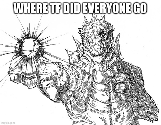 Godzilla Hollow Purple | WHERE TF DID EVERYONE GO | image tagged in godzilla hollow purple | made w/ Imgflip meme maker