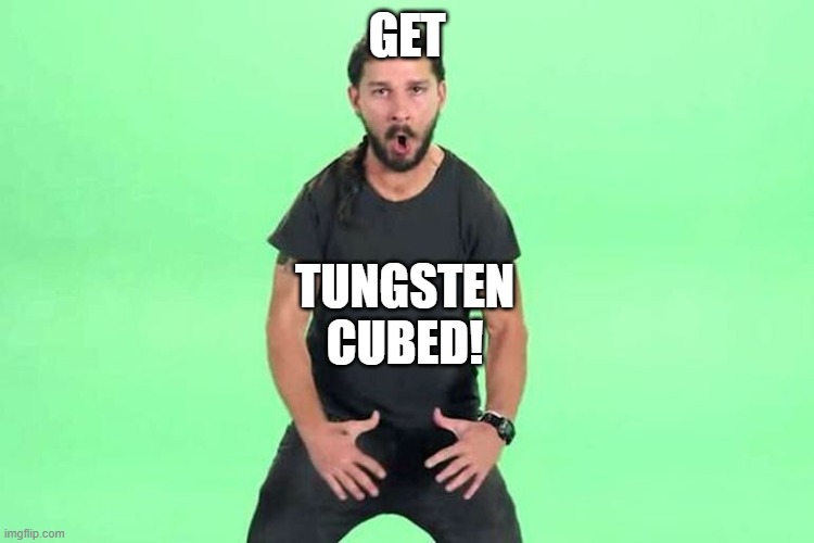 Just do it | GET TUNGSTEN
CUBED! | image tagged in just do it | made w/ Imgflip meme maker