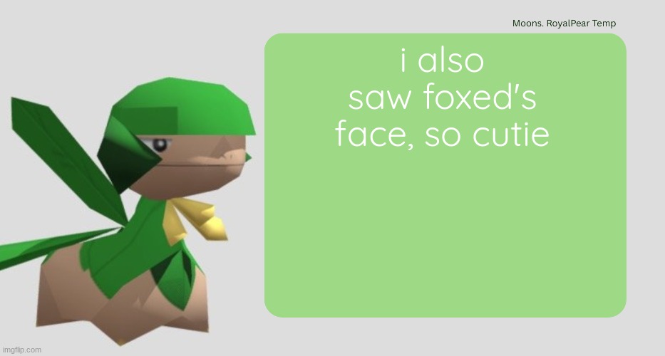 Moons RoyalPear temp | i also saw foxed's face, so cutie | image tagged in moons royalpear temp | made w/ Imgflip meme maker