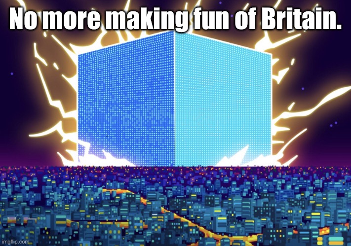 G | No more making fun of Britain. | image tagged in g | made w/ Imgflip meme maker