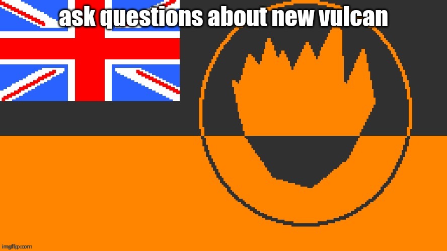 New Vulcan Flag | ask questions about new vulcan | image tagged in new vulcan flag | made w/ Imgflip meme maker