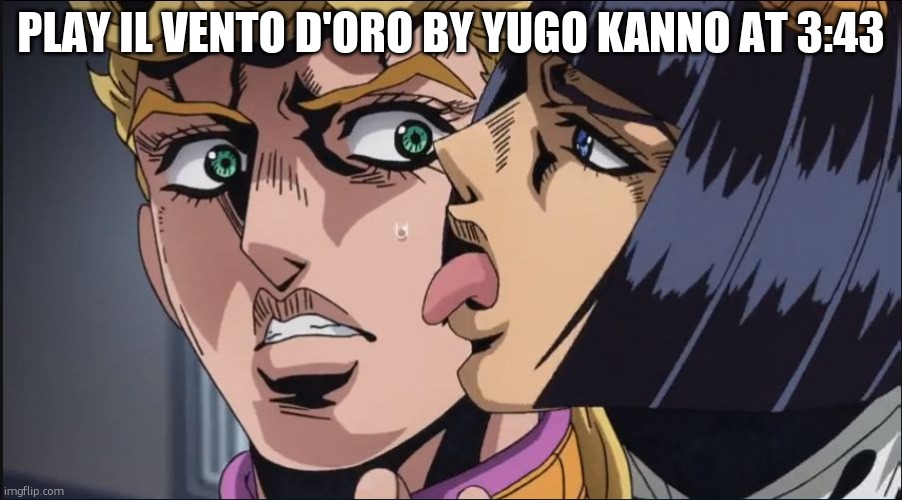 this is the taste of a liar ! | PLAY IL VENTO D'ORO BY YUGO KANNO AT 3:43 | image tagged in this is the taste of a liar | made w/ Imgflip meme maker