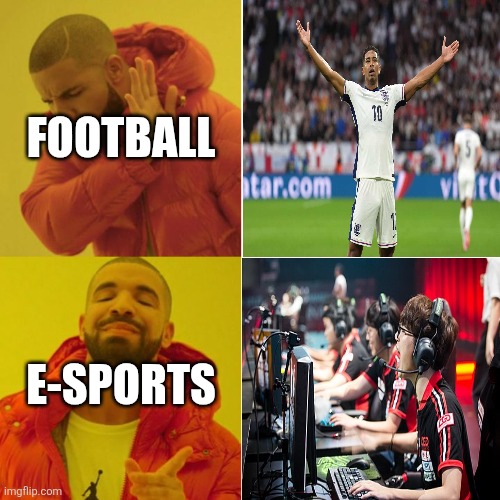 Drake Blank | FOOTBALL; E-SPORTS | image tagged in drake blank | made w/ Imgflip meme maker