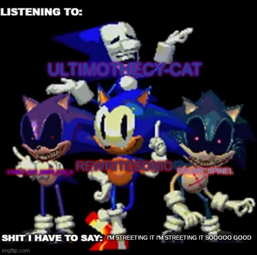 rewrite, drunk_spinel, ultimo, and street rat shared temp | I'M STREETING IT I'M STREETING IT SOOOOO GOOD | image tagged in rewrite drunk_spinel ultimo and street rat shared temp | made w/ Imgflip meme maker
