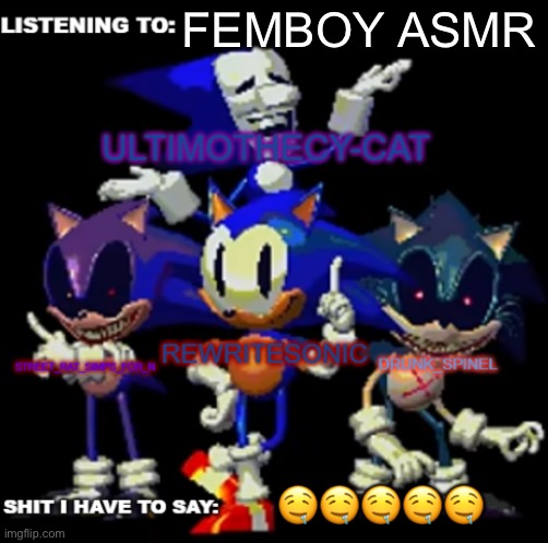 rewrite, drunk_spinel, ultimo, and street rat shared temp | FEMBOY ASMR; 🤤🤤🤤🤤🤤 | image tagged in rewrite drunk_spinel ultimo and street rat shared temp | made w/ Imgflip meme maker