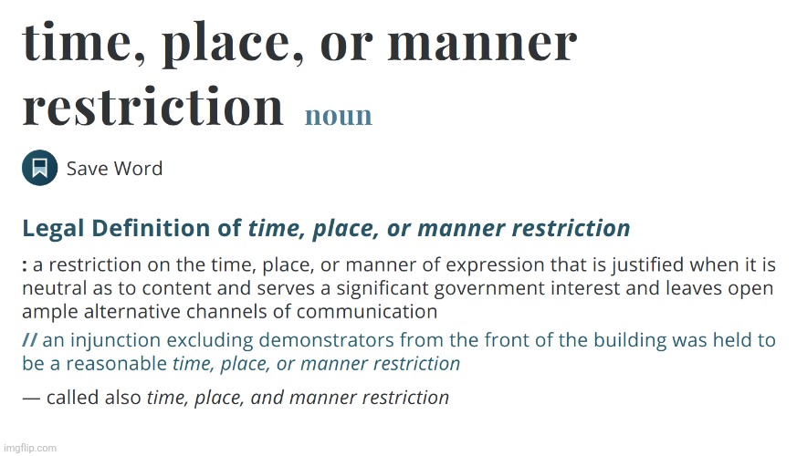 Time, Place, or Manner restriction | image tagged in time place or manner restriction | made w/ Imgflip meme maker