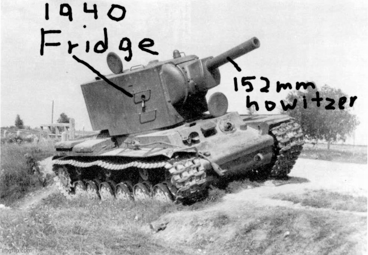 KV-2 tank | image tagged in kv-2 tank | made w/ Imgflip meme maker
