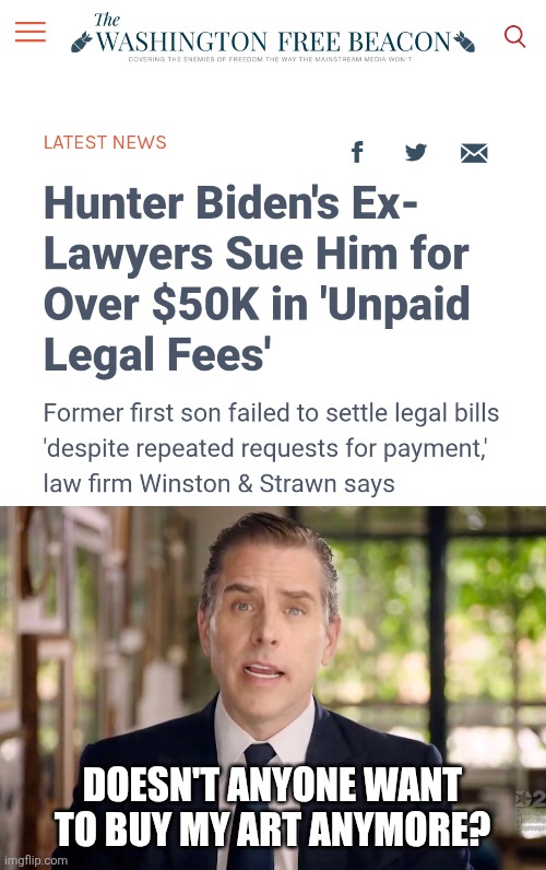 when the shit hits the canvas and then the fan | DOESN'T ANYONE WANT TO BUY MY ART ANYMORE? | image tagged in hunter biden | made w/ Imgflip meme maker
