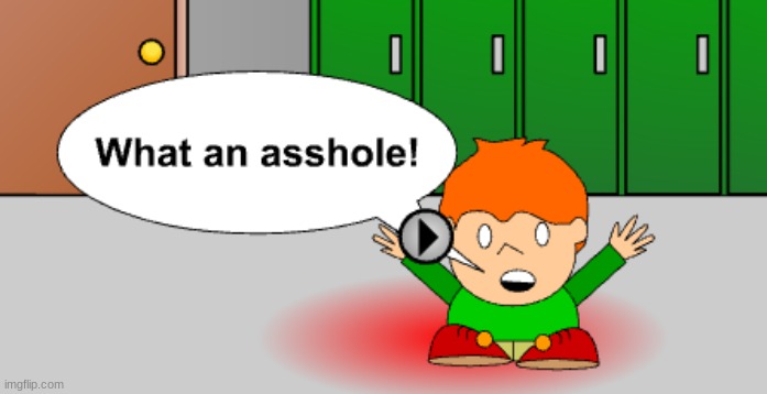 image tagged in what an asshole | made w/ Imgflip meme maker