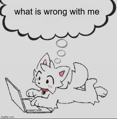 i feel like shit and i don't know why | what is wrong with me | image tagged in huh guh hwuh | made w/ Imgflip meme maker