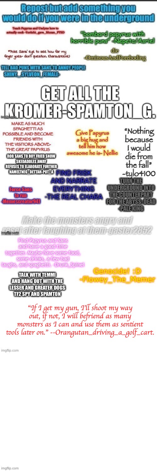 "If I get my gun, I'll shoot my way out, if not, I will befriend as many monsters as I can and use them as sentient tools later on." --Orangutan_driving_a_golf_cart. | made w/ Imgflip meme maker