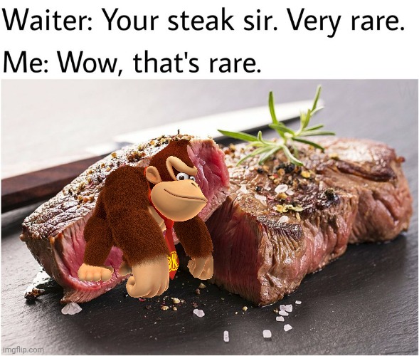 Ha ha. Muahahaha | image tagged in rare steak meme,donkey kong,mario,nintendo switch | made w/ Imgflip meme maker