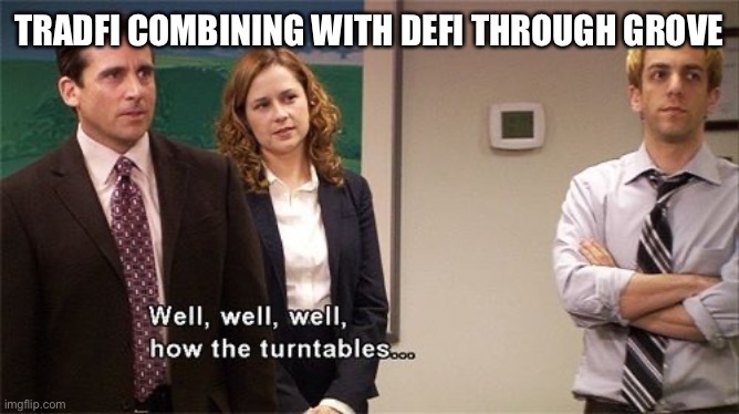 How the Turntables | TRADFI COMBINING WITH DEFI THROUGH GROVE | image tagged in how the turntables | made w/ Imgflip meme maker