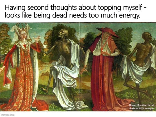 Yeh | image tagged in artmemes,art memes,death,suicide,depression sadness hurt pain anxiety,bpd | made w/ Imgflip meme maker