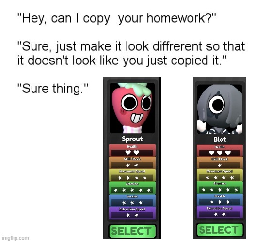 lemme copy your stats (also flutter and coal) | image tagged in hey can i copy your homework,dandy's world | made w/ Imgflip meme maker