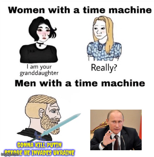 #standwithukraine | GONNA KILL PUTIN BEFORE HE INVADES UKRAINE | image tagged in men with a time machine,the legend of zelda breath of the wild,russo-ukrainian war,putin,ukraine | made w/ Imgflip meme maker