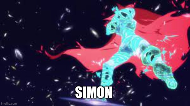 Super Tegen Toppa Gurren Lagann | SIMON | image tagged in super tegen toppa gurren lagann | made w/ Imgflip meme maker