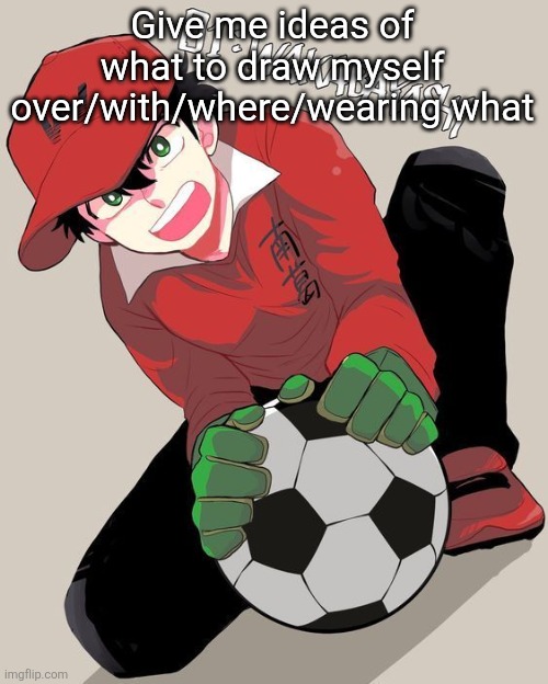 Genzo Wakabayashi | Give me ideas of what to draw myself over/with/where/wearing what | image tagged in genzo wakabayashi | made w/ Imgflip meme maker