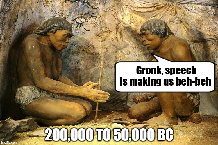Cavemen and Speech | Gronk, speech is making us beh-beh; 200,000 TO 50,000 BC | image tagged in the cavemen,artificial intelligence,progress,chatgpt | made w/ Imgflip meme maker