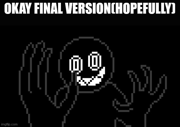 its also a temp now | OKAY FINAL VERSION(HOPEFULLY) | image tagged in mr thing | made w/ Imgflip meme maker