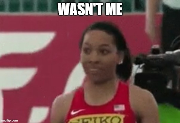 WASN'T ME | made w/ Imgflip meme maker