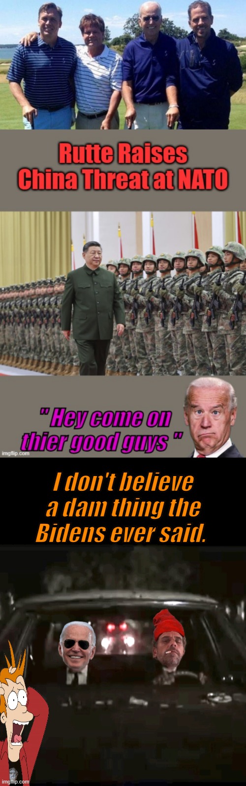 2.0 .. Filmed himself driveing 105 mph snorting coke, yea thats the guy hanging out at the WH. | I don't believe a dam thing the Bidens ever said. | made w/ Imgflip meme maker