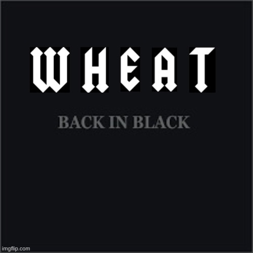 image tagged in wheatleys back in black | made w/ Imgflip meme maker