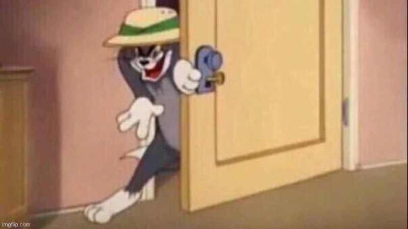 Sneaky Tom | image tagged in sneaky tom | made w/ Imgflip meme maker