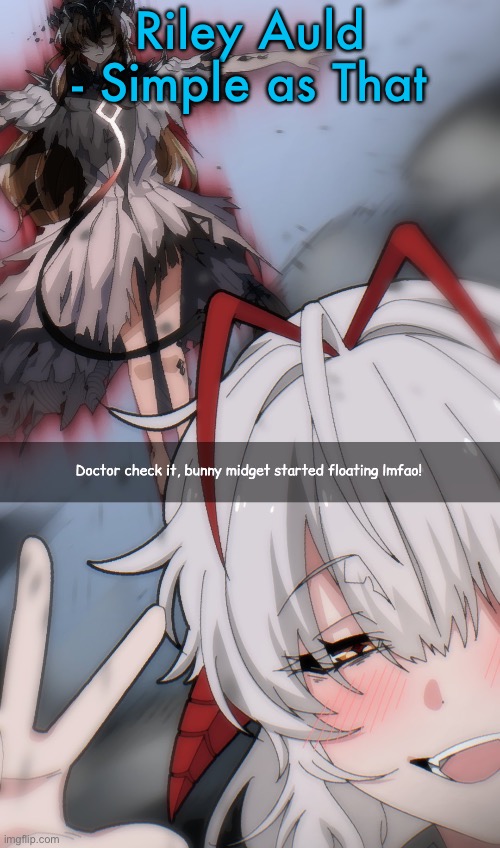 Doctor check it | Riley Auld - Simple as That | image tagged in doctor check it | made w/ Imgflip meme maker