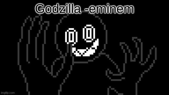 MR THING!!! | Godzilla -eminem | image tagged in mr thing | made w/ Imgflip meme maker